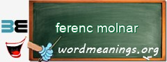 WordMeaning blackboard for ferenc molnar